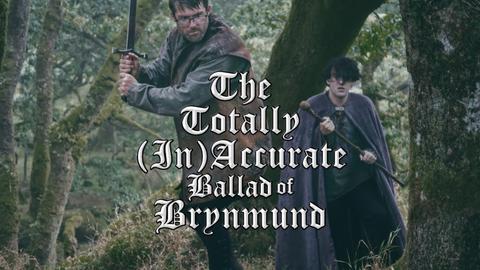 The Totally (In)Accurate Ballad of Brynmund!